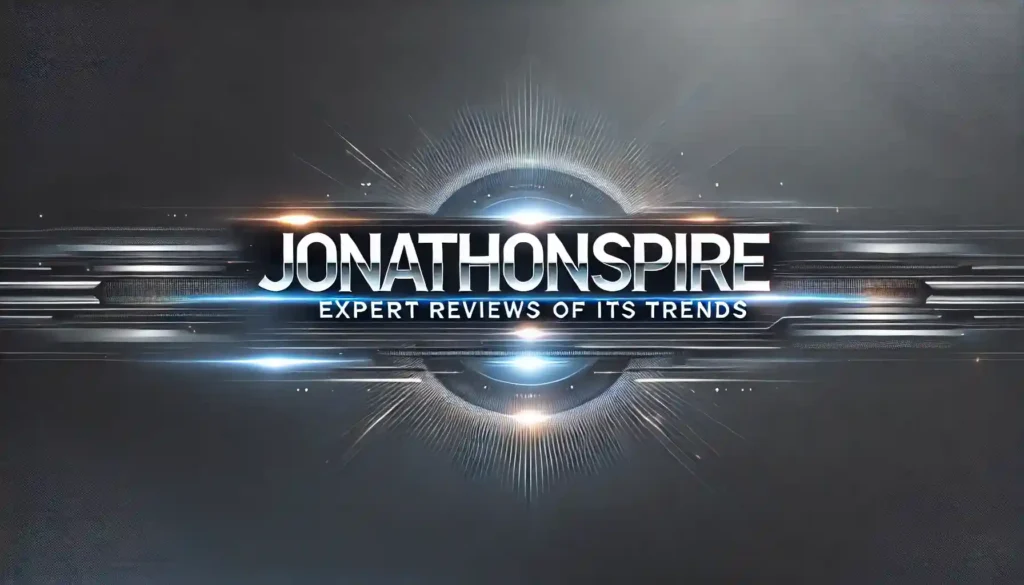 JonathonSpire: Expert Reviews on its Trends