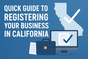 Quick Guide to Registering Your Business in California