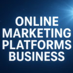 Online Marketing Platforms Business