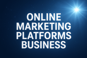 Online Marketing Platforms Business