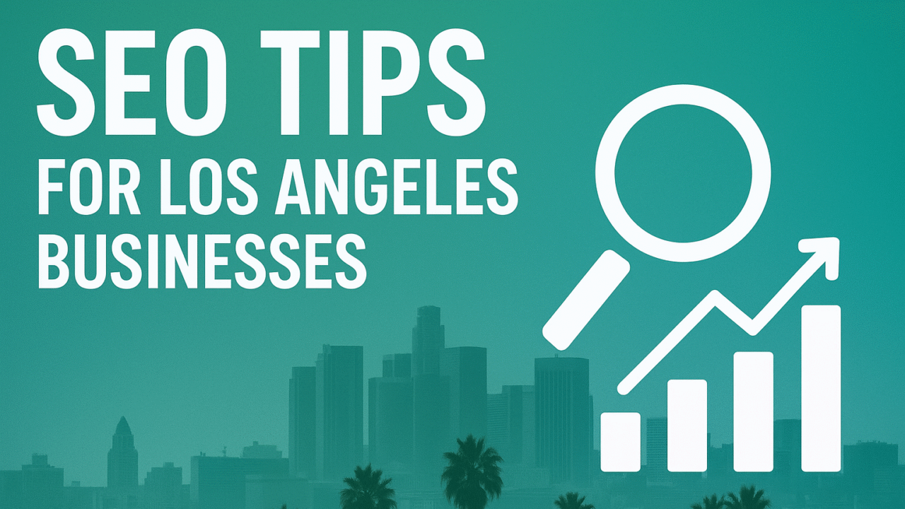 SEO Tips for Los Angeles Businesses